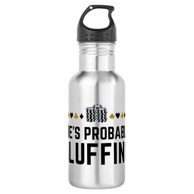 She’s Probably Bluffing - Funny Poker Pun Design 532 Ml Water Bottle (Front)