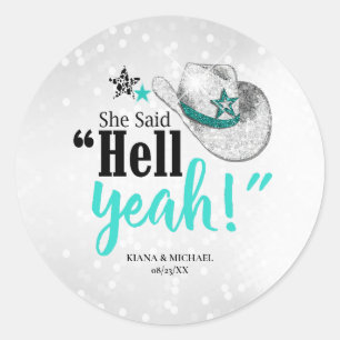 She Said 'Hell Yeah' Cowgirl Hat Teal ID927 Classic Round Sticker