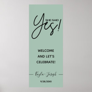 She said Yes banner Sage green Engagement welcome Poster