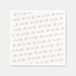 She Said Yes, Black Typography Script Napkin
