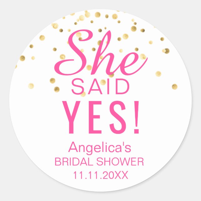 'SHE SAID YES' Bridal Shower Hot Pink White Gold Classic Round Sticker (Front)