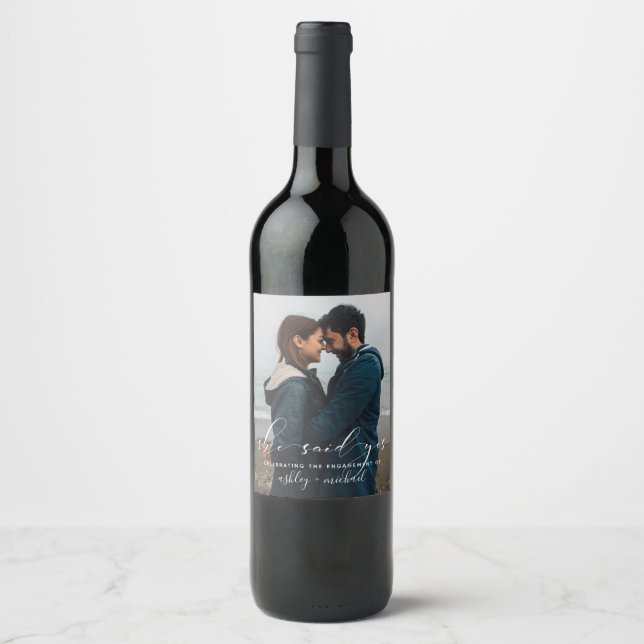 She Said Yes Calligraphy Photo Engagement Party Wine Label (Front)