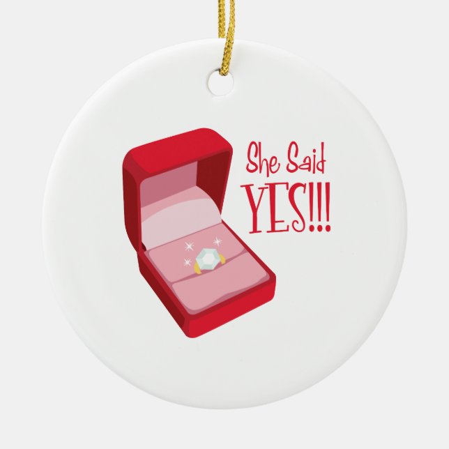 She Said Yes! Ceramic Ornament (Front)