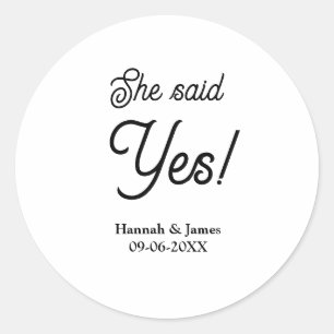 She said yes engagement party name date simple min classic round sticker