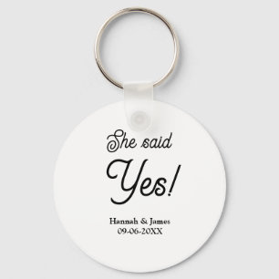 She said yes engagement party name date simple min keychain