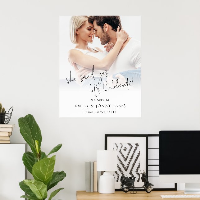 She Said Yes Photo Welcome Engagement Party Poster (Home Office)