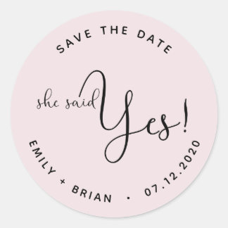 She Said Yes ⎢Save The Date Sticker