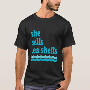 She Sells Sea Shells Summer Beach T-Shirt