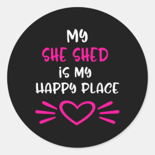 She Shed My She Shed Is My Happy Place Cheryl Classic Round Sticker