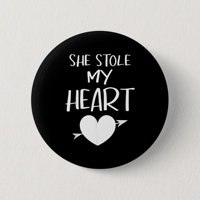 She Stole My Heart Valentines Day Matching Couples 2 Inch Round Button (Front)