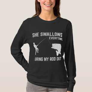 Play With My Rod & Swallow Funny Dirty Adult Fishing Pun Long Sleeve T-Shirt