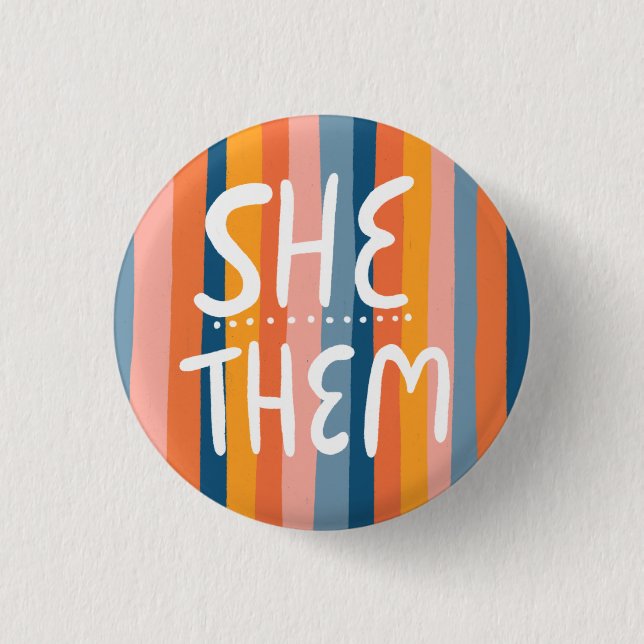 SHE/THEM Pronouns Colourful Handlettering Stripes 1 Inch Round Button (Front)