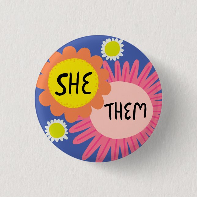 SHE / THEM Pronouns Flowers Pride Handlettered  1 Inch Round Button (Front)