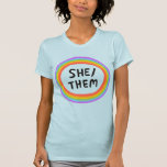 SHE/THEM Pronouns Rainbow Circle Colourful  T-Shirt<br><div class="desc">Check out my shop for more pronouns, silly jokes, hiking, camping, vanlife, birds and lots more! You can also find this design on stickers, mugs, and buttons. Be sure to visit my shop for more designs too. Or if you'd like something custom please let me know. If you buy something...</div>