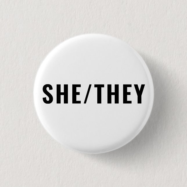 She They Gender Pronouns black and white simple 1 Inch Round Button (Front)