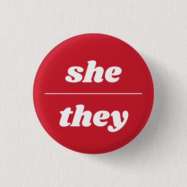 She/They Pronoun Pin, 1¼ Inch Button (Front)