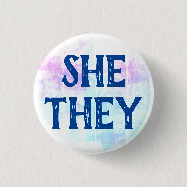 She They Pronouns 1 Inch Round Button (Front)