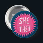 SHE/THEY Pronouns Pink Sun Pride Handlettered 3 Inch Round Button<br><div class="desc">Decorate your outfit with this cool art button. Makes a great  gift! You can customize it and add text too. Check my shop for lots more colours and patterns! Let me know if you'd like something custom too.</div>