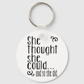 She thought she could...and so she did. keychain