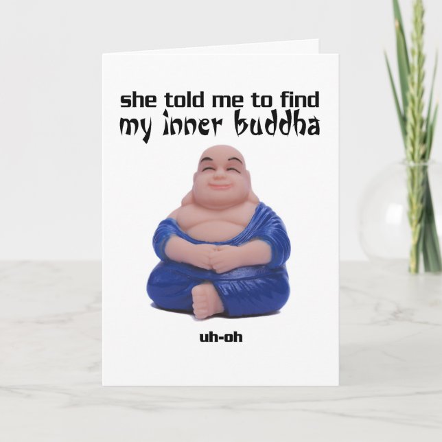 She Told Me To Find My Inner Buddha - Card (Front)