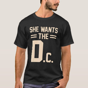 She Wants D Chiropractor Doctor Of Chiropractic Gr T-Shirt