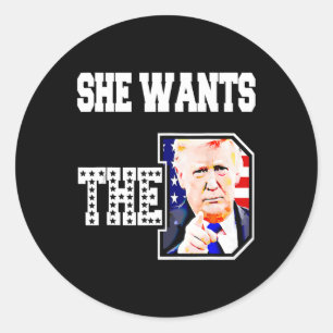 She Wants The D Donald Trump 2024 Classic Round Sticker