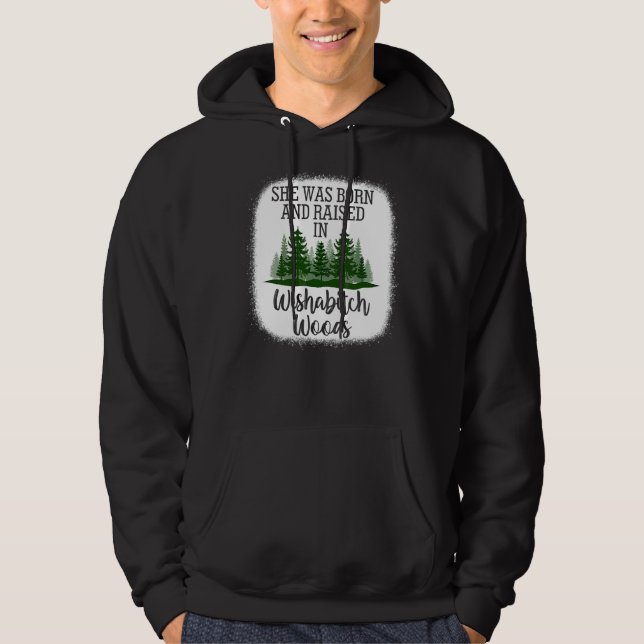 She Was Born And Raised In Wishabitch Woods Camper Hoodie (Front)