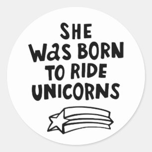 She Was Born To Ride Unicorns Classic Round Sticker