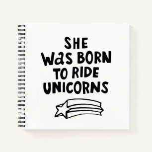 She Was Born To Ride Unicorns Notebook