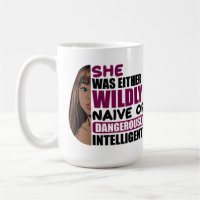 She was either wildly naive or dangerously intelli