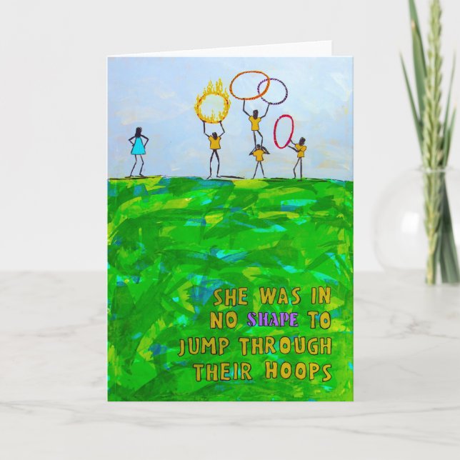 She was in no SHAPE to jump through their hoops Card (Front)