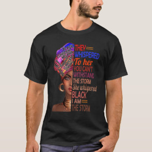 She Whispered Back I Am The Storm African American T-Shirt