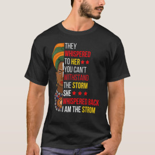 She Whispered Back I Am The Storm BHM Proud Africa T-Shirt