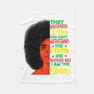 She Whispered Back I Am The Storm Black History Mo Fleece Blanket