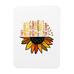 She Whispered Back I Am The Storm Funny Sunflower Magnet