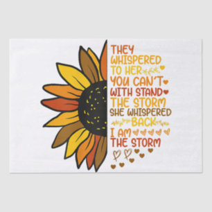 She Whispered Back I Am The Storm Funny Sunflower  Tissue Paper