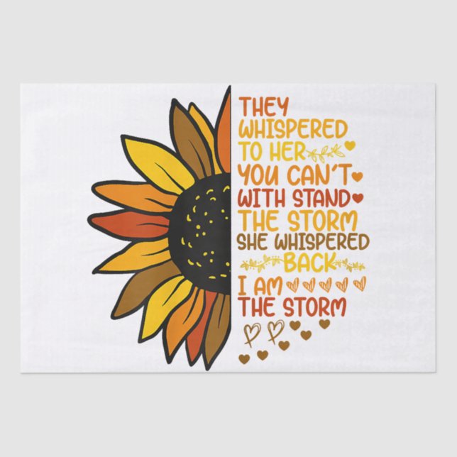 She Whispered Back I Am The Storm Funny Sunflower  Tissue Paper (Front)