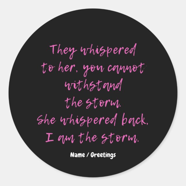  She Whispered I Am The Storm Motivational Quote  Classic Round Sticker (Front)
