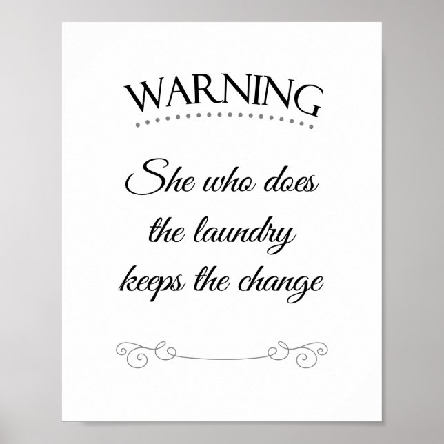 She Who Does Laundry Keeps The Change Funny Quote Poster (Front)