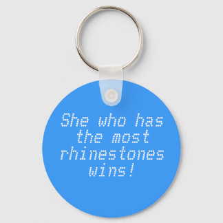 She who has the most rhinestones wins! keychain