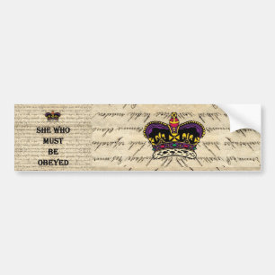She who must be obeyed bumper sticker