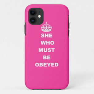 She who must be obeyed iPhone 11 case