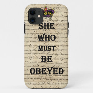 She who must be obeyed iPhone 11 case
