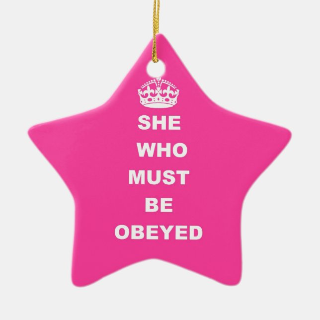 She who must be obeyed ceramic ornament (Front)