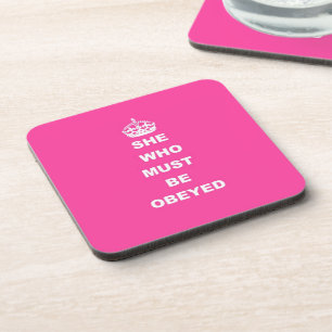 She who must be obeyed coaster