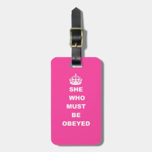 She who must be obeyed luggage tag