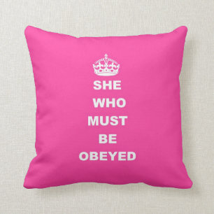 She who must be obeyed throw pillow