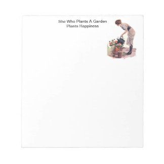She Who Plants A Garden Plants Happiness Notepad