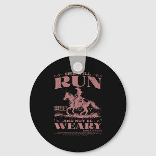 She Will Run And Not Be Weary  Keychain