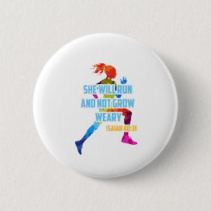 She Will Run And Not Grow Weary - ISAIAH 40:31 2 Inch Round Button